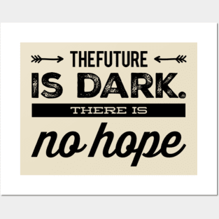 Future is Dark Posters and Art